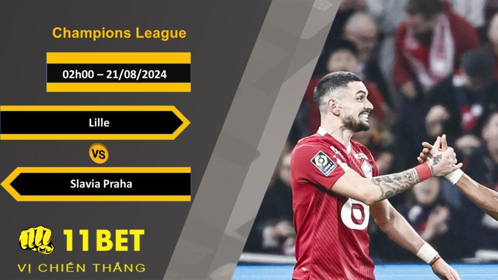 11BET Soi kèo  Lille vs Slavia Praha, 02h00, 21/08/2024