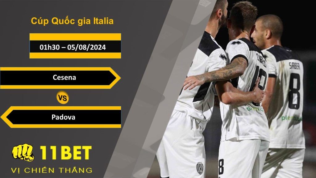 11BET Soi kèo Cesena vs Padova, 01h30, 05/08/2024