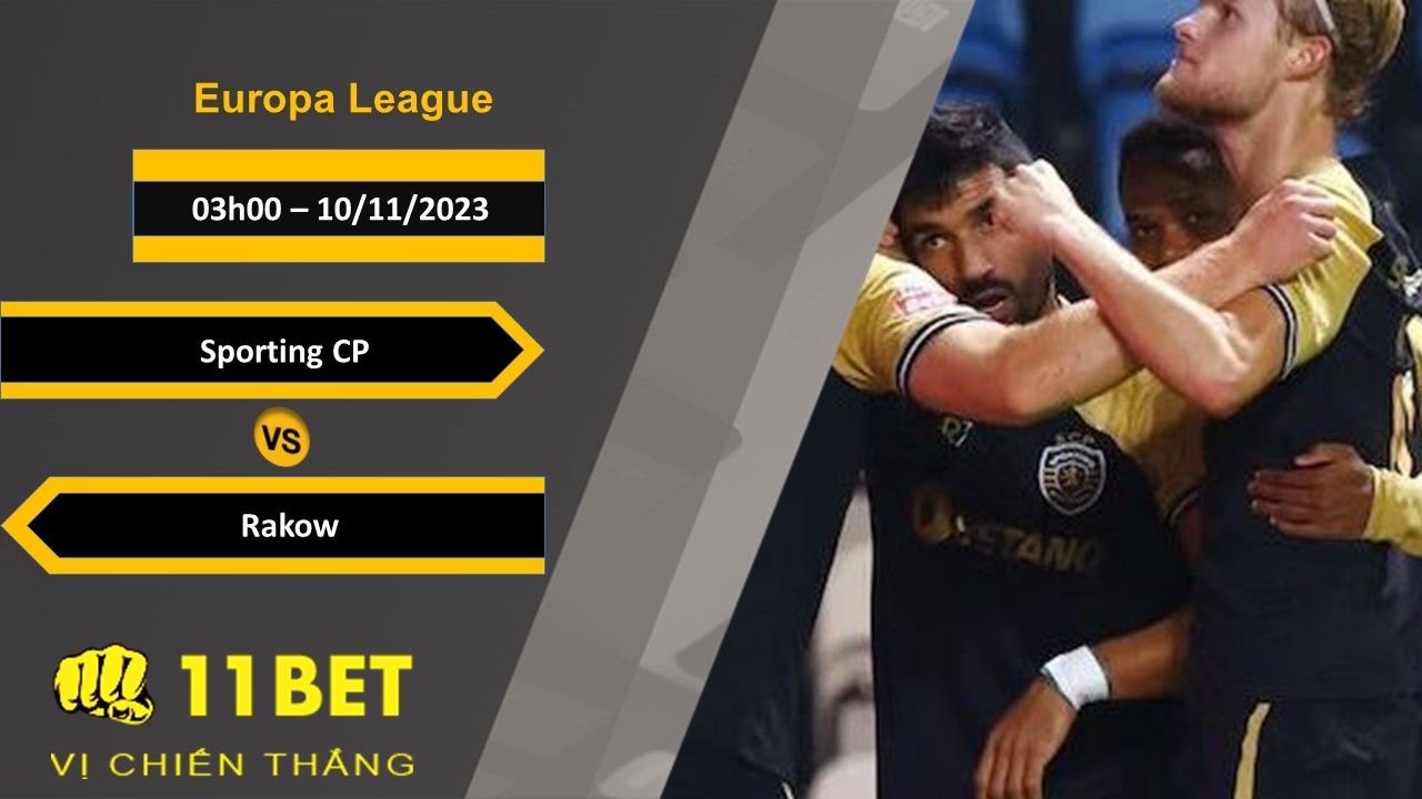 11BET Soi kèo  Sporting CP vs Rakow, 03h00, 10/11/2023
