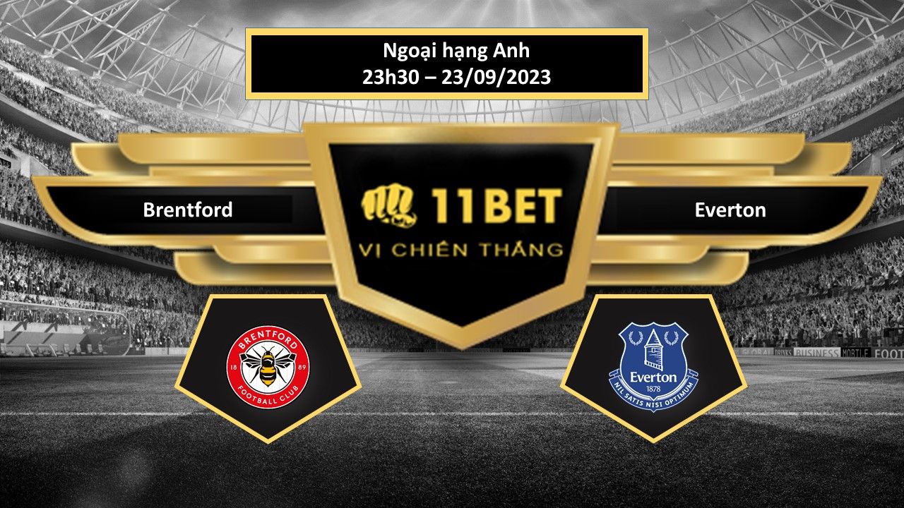 11BET Tip bóng đá  Brentford vs Everton, hôm nay 23/09/2023