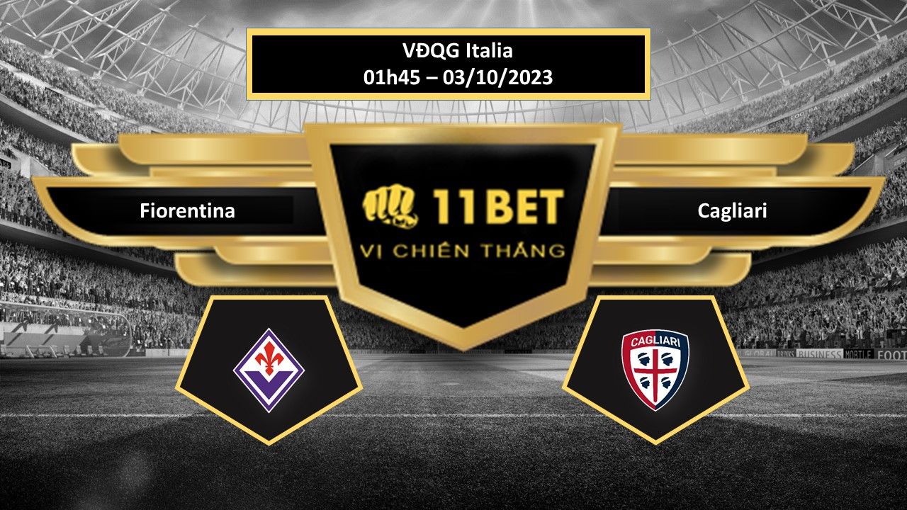11BET Tip bóng đá  Fiorentina vs Cagliari, hôm nay 03/10/2023