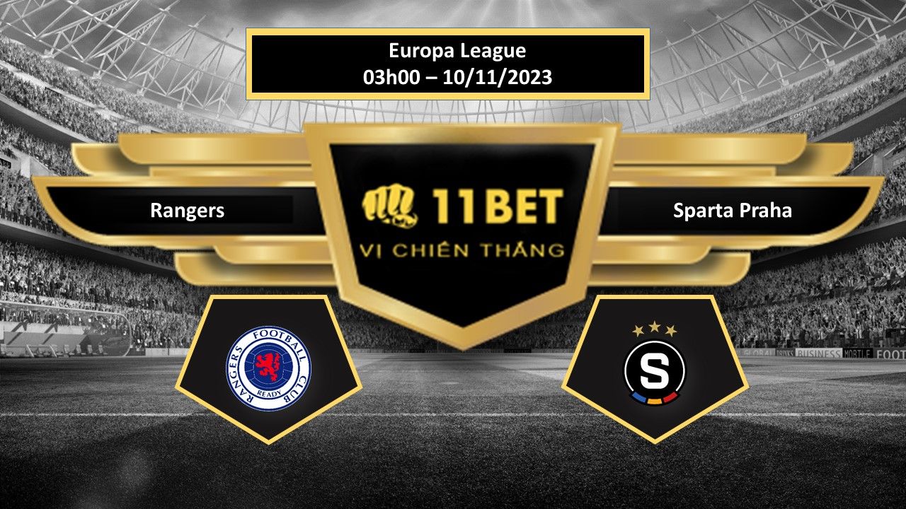 11BET Tip bóng đá Rangers vs Sparta Praha, hôm nay 10/11/2023