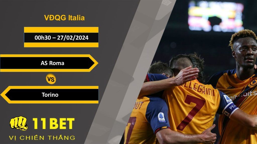 11BET Soi kèo  AS Roma vs Torino, 00h30, 27/02/2024