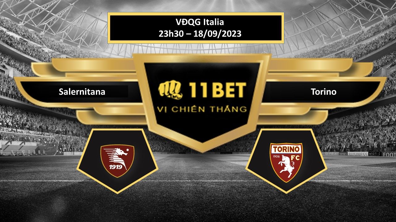 11BET Tip bóng đá  Salernitana vs Torino, hôm nay 18/09/2023