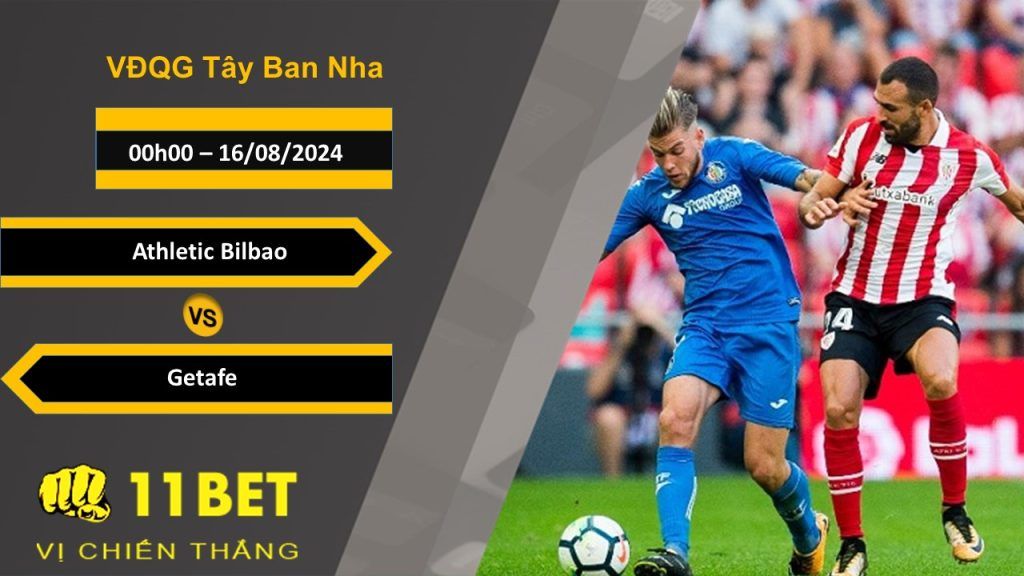 11BET Soi kèo  Athletic Bilbao vs Getafe, 00h00, 16/08/2024