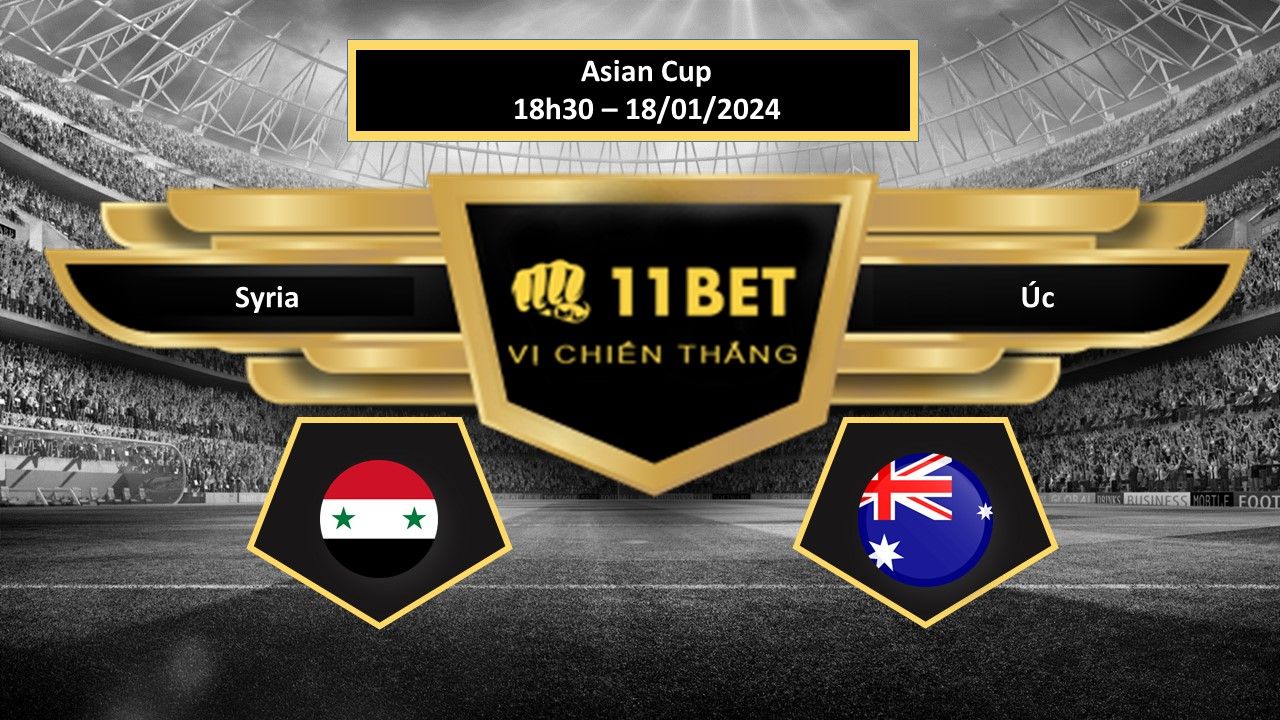 11BET Tip bóng đá   Syria vs Úc, hôm nay 18/01/2024