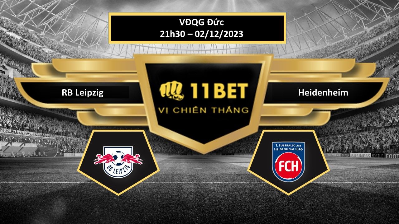 11BET Tip bóng đá RB Leipzig vs Heidenheim, hôm nay 02/12/2023