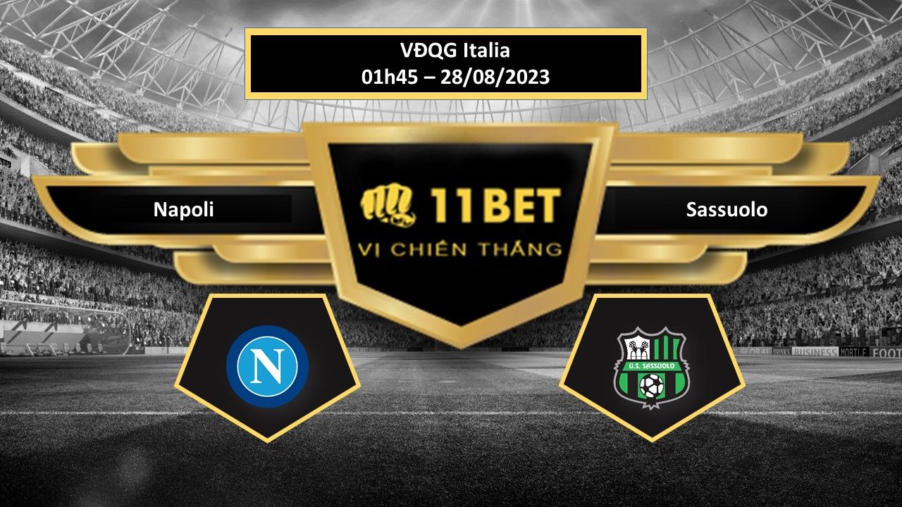 11BET Tip bóng đá  Napoli vs Sassuolo, hôm nay 28/08/2023