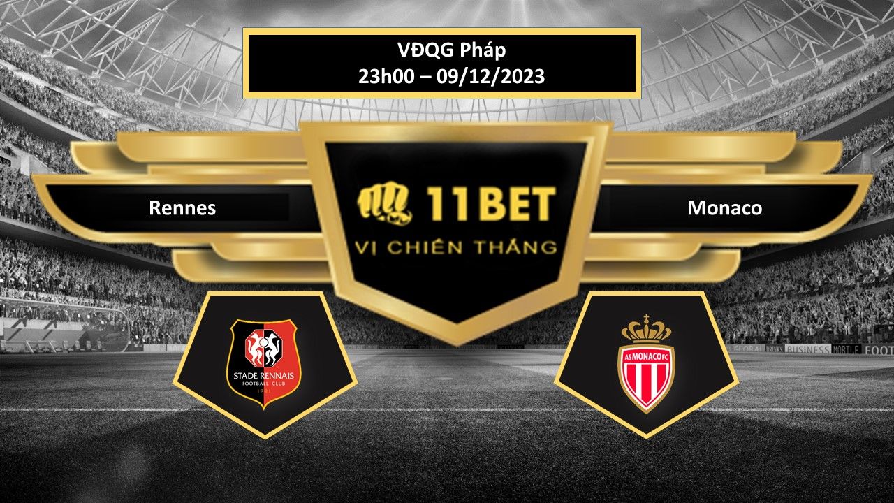 11BET Tip bóng đá Rennes vs Monaco, hôm nay 09/12/2023