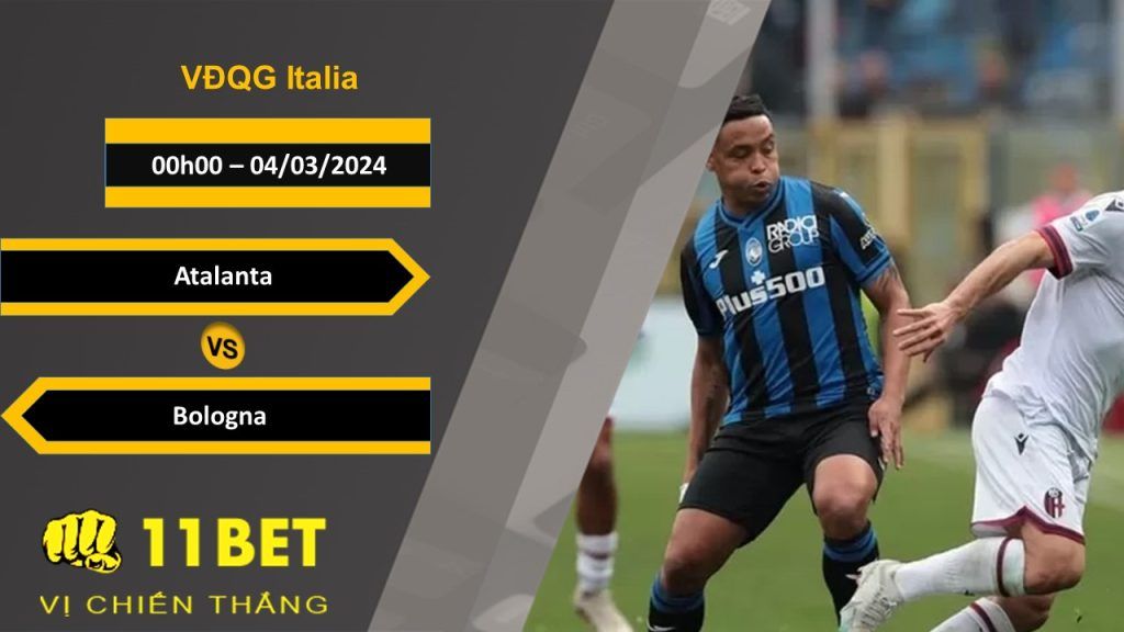 11BET Soi kèo  Atalanta vs Bologna, 00h00, 04/03/2024