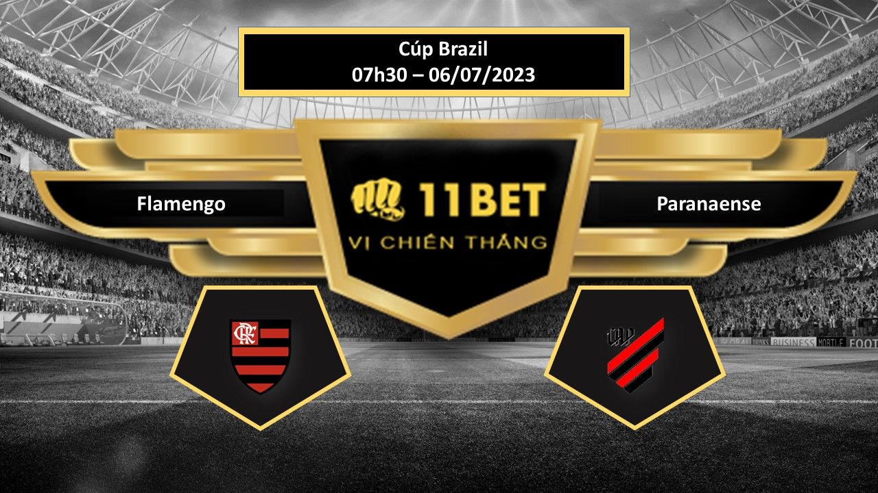 11BET Tip bóng đá     Flamengo vs Paranaense, hôm nay 06/07/2023