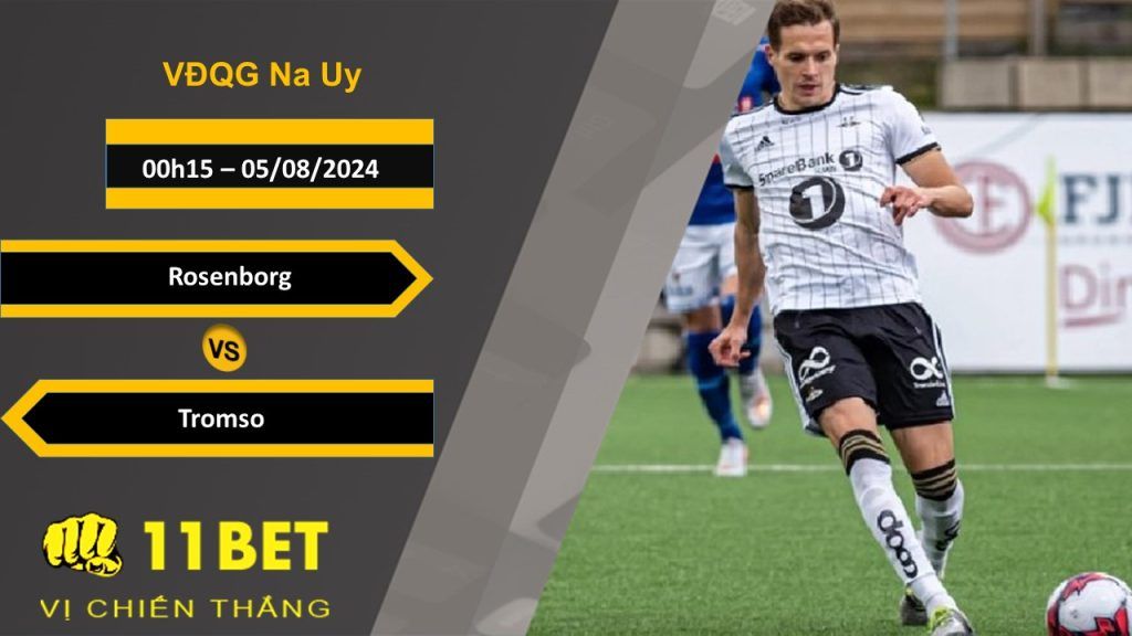 11BET Soi kèo Rosenborg vs Tromso, 00h15, 05/08/2024