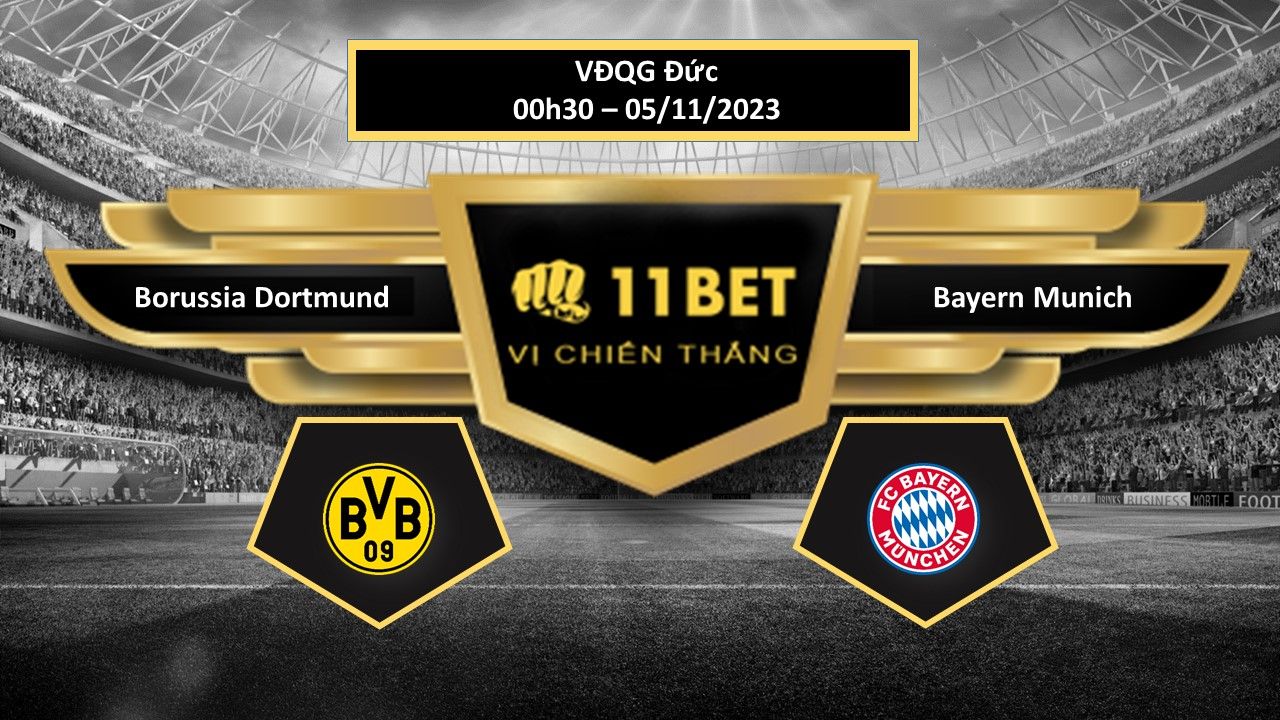 11BET Tip bóng đá  Borussia Dortmund vs Bayern Munich, hôm nay 05/11/2023