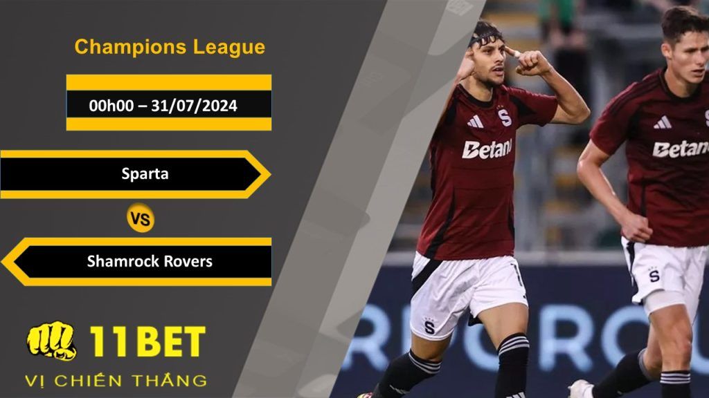 11BET Soi kèo Sparta vs Shamrock Rovers, 00h00, 31/07/2024