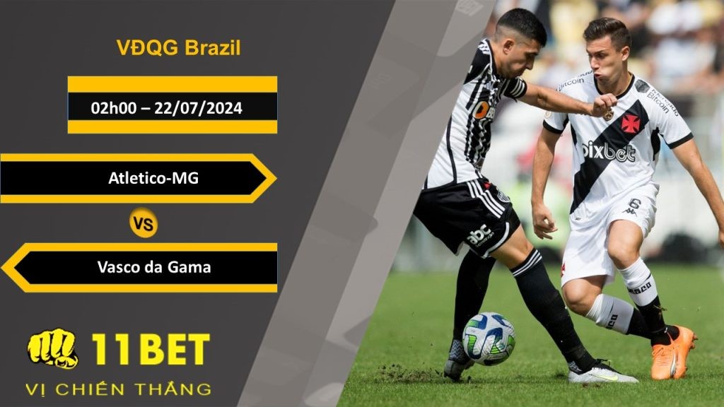 11BET Soi kèo Atletico-MG vs Vasco da Gama, 02h00, 22/07/2024