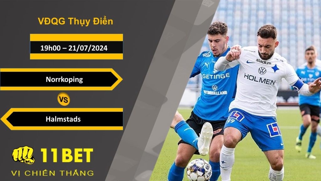 11BET Soi kèo Norrkoping vs Halmstads, 19h00, 21/07/2024