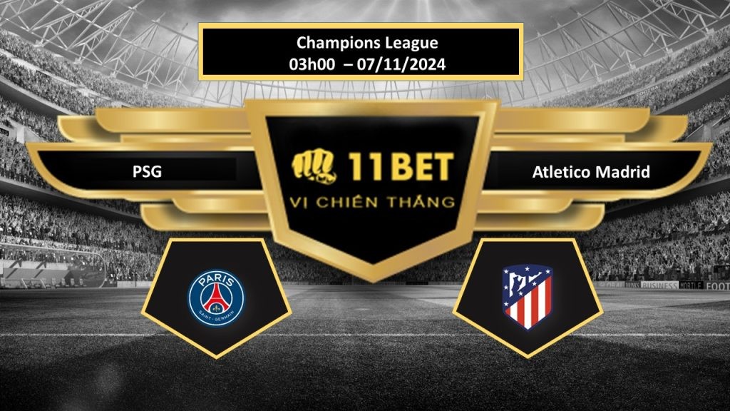 11BET Tip bóng đá PSG vs Atletico Madrid, hôm nay 07/11/2024
