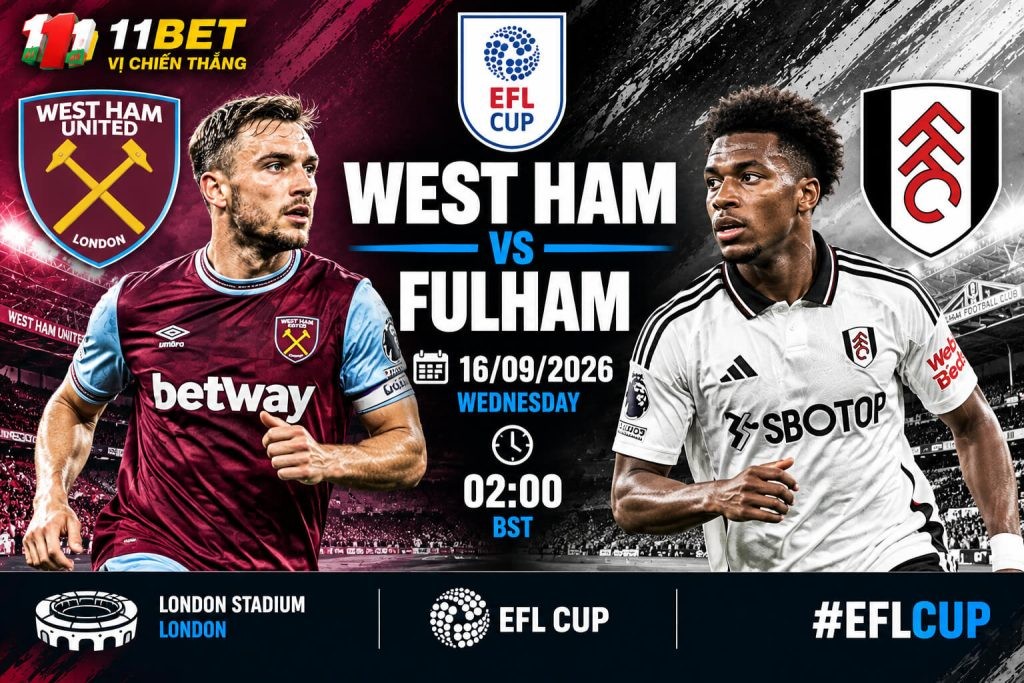 11BET Nhận định bóng đá trận đối đầu giữa West Ham và Fulham diễn ra vào lúc 01h45 ngày 16/09
