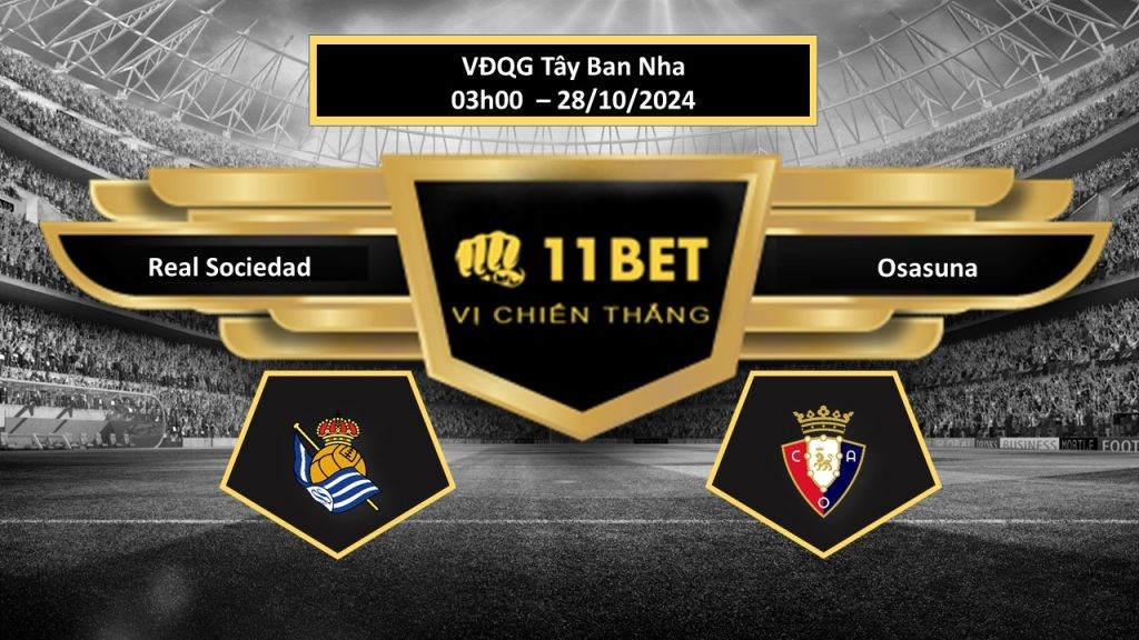 11BET Tip bóng đá  Real Sociedad vs Osasuna, hôm nay 28/10/2024