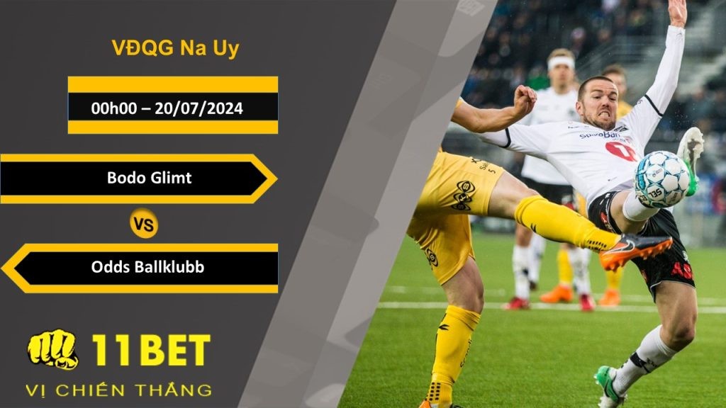 11BET Soi kèo Bodo Glimt vs Odds Ballklubb, 00h00, 20/07/2024
