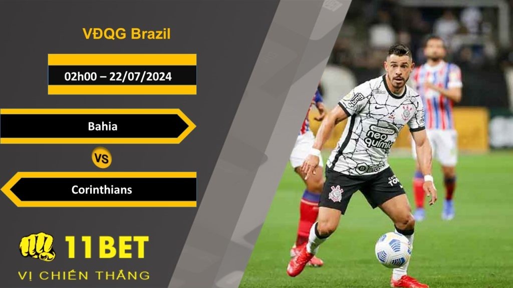 11BET Soi kèo Bahia vs Corinthians, 02h00, 22/07/2024