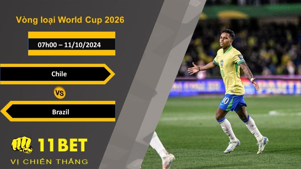 11BET Soi kèo Chile vs Brazil, 07h00, 11/10/2024
